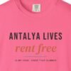 Antalya Lives Rent Free Tee
