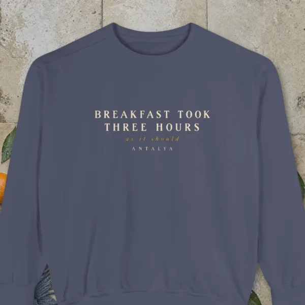 Breakfast Took Three Hours Night Sweatshirt