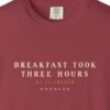 Breakfast Took Three Hours Night Tee