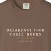 Breakfast Took Three Hours Night Tee