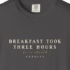 Breakfast Took Three Hours Night Tee