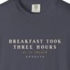 Breakfast Took Three Hours Night Tee