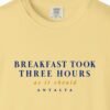 Breakfast Took Three Hours Tee