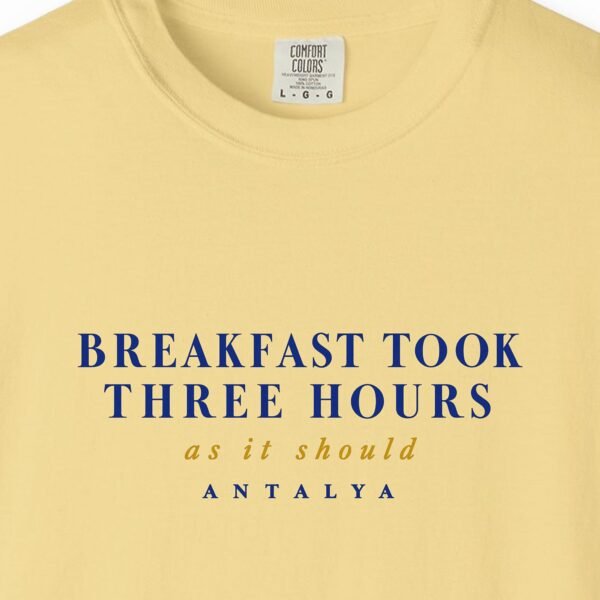 Breakfast Took Three Hours Tee