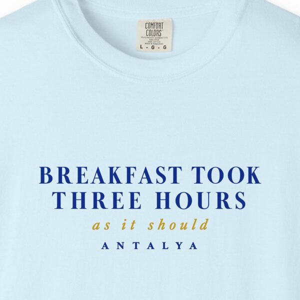 Breakfast Took Three Hours Tee