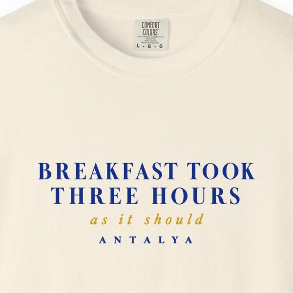 Breakfast Took Three Hours Tee