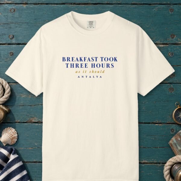 Breakfast Took Three Hours Tee