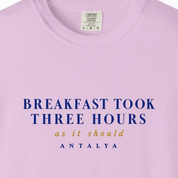 Breakfast Took Three Hours Tee