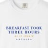 Breakfast Took Three Hours Tee