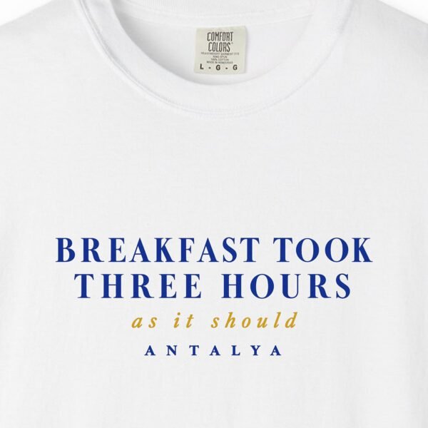 Breakfast Took Three Hours Tee