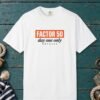 Factor 50 Day One Only Tee