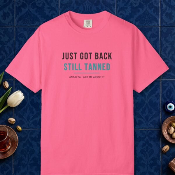 Just Got Back, Still Tanned Tee