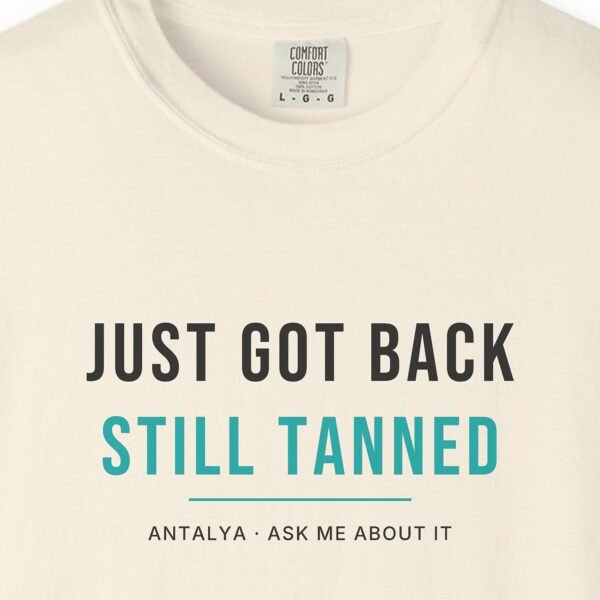 Just Got Back, Still Tanned Tee