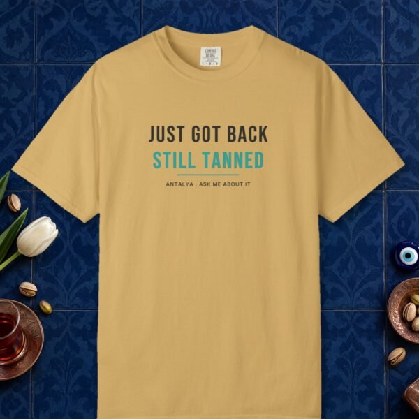 Just Got Back, Still Tanned Tee