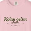 Kolay Gelsin Day Tee