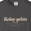 Kolay Gelsin Tee
