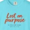 Lost on Purpose Day Tee