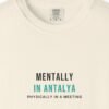 Mentally in Antalya Tee