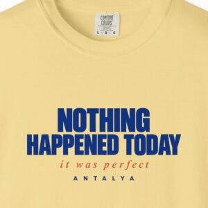Nothing Happened Today Tee