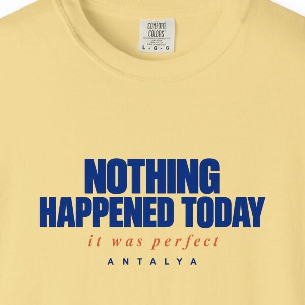 nothing-happened-today-tee-butter-chest Nothing Happened Today Tee