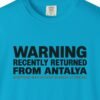 Recently Returned from Antalya Day Tee