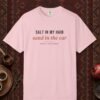 Salt in My Hair Tee