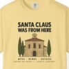 Santa Claus Was From Here Tee