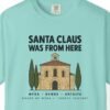 Santa Claus Was From Here Tee