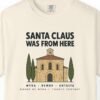 Santa Claus Was From Here Tee