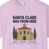 Santa Claus Was From Here Tee