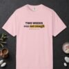 Two Weeks Was Not Enough Tee