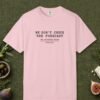 We Don't Check the Forecast Day Tee