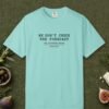 We Don't Check the Forecast Day Tee