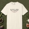 We Don't Check the Forecast Day Tee