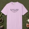 We Don't Check the Forecast Day Tee