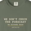 We Don't Check the Forecast Night Tee