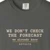 We Don't Check the Forecast Night Tee